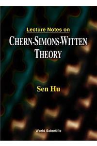 Lecture Notes on Chern-Simons-Witten Theory