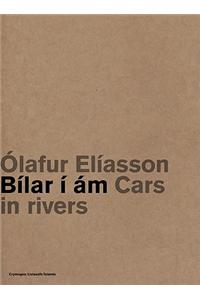 Olafur Eliasson: Cars in Rivers