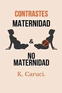 Contrastes, maternidad y no maternidad.