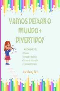 Vamos Deixar O Mundo + Divertido?