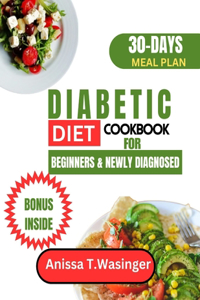 Diabetic Diet Cookbook for Beginners and Newly Diagnosed