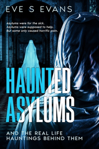 Haunted Asylums