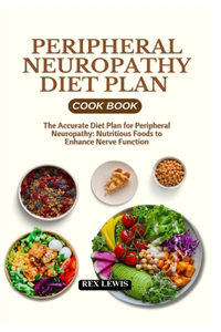 Peripheral Neuropathy Diet Plan Cook Book