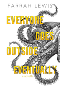 Everyone Goes Outside Eventually