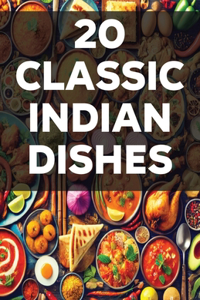 20 Classic Indian Dishes