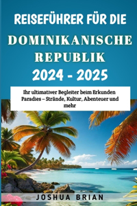 Reiseführer für die Dominikanische Republik 2024-2025