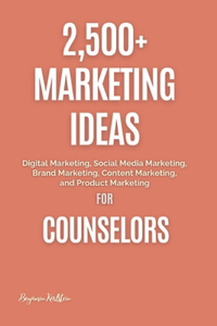 2,500+ Marketing Ideas for Counselors