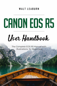 Canon EOS R5 User Handbook