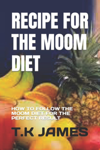 Recipe for the Moom Diet