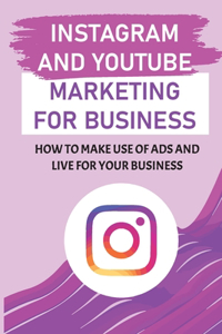 Instagram And YouTube Marketing For Business