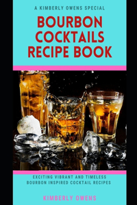 The Bourbon Cocktails Recipe Book