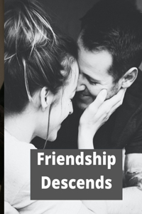 Friendship Descends