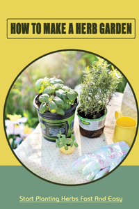 How To Make A Herb Garden