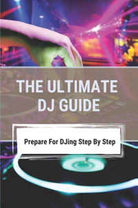 The Ultimate DJ Guide