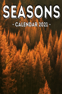 Seasons Calendar 2021