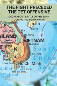 The Fight Preceded The Tet Offensive