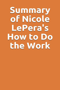 Summary of Nicole LePera's How to Do the Work
