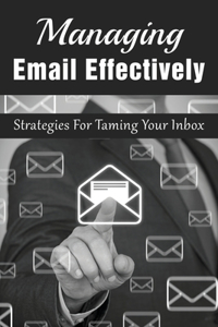 Managing Email Effectively