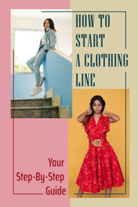 How To Start A Clothing Line