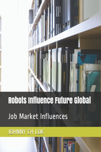 Robots Influence Future Global