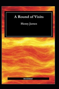 A Round Of Visits (Annotated)