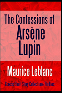 The Confessions of Arsène Lupin annotated