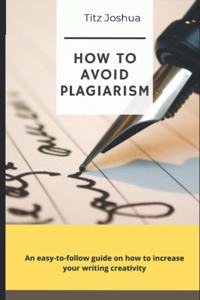 How to Avoid Plagiarism