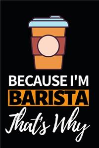 Because I'm Barista That's Why