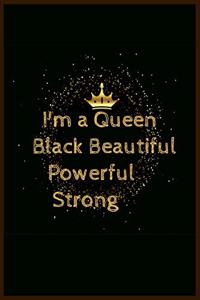 i'm a queen black beautiful powerful strong