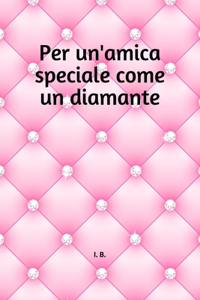 Per un'amica speciale come un diamante