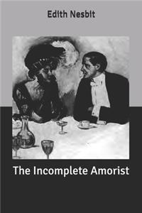 The Incomplete Amorist