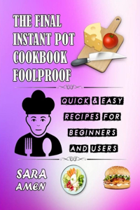 The Final Instant Pot Cookbook Foolproof