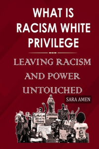 What Is Racism White Privilege