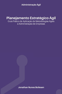 Administração Ágil - Planejamento Estratégico Ágil