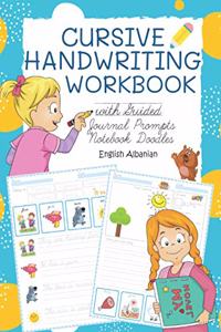 Cursive Handwriting Workbook with Guided Journal Prompts Notebook Doodles English Albanian