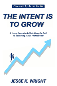 Intent Is To Grow