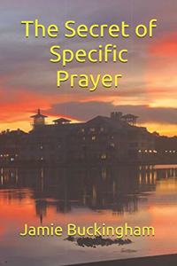 Secret of Specific Prayer