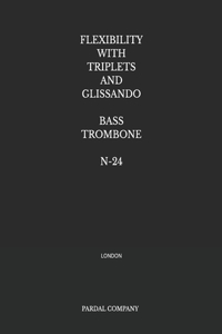 Flexibility with Triplets and Glissando Bass Trombone N-24