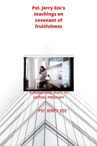 pst. jerry Eze's teachings on covenant of fruitfulness