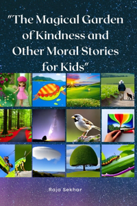 Magical Garden of Kindness and Other Moral Stories for Kids