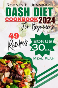 Dash Diet Cookbook for Beginners 2024