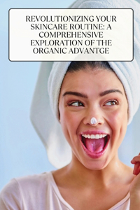 Revolutionizing Your Skincare Routine