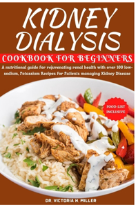 Kidney Dialysis Diet Cookbook and Food List for Beginners