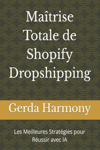 Maîtrise Totale de Shopify Dropshipping