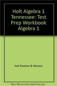 Holt Algebra 1 Tennessee: Test Prep Workbook Algebra 1