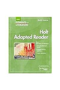 Elements of Literature: Holt Adapted Reader Eolit 2007 Gr 12 Sixth Course