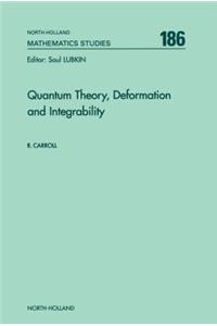 Quantum Theory, Deformation and Integrability