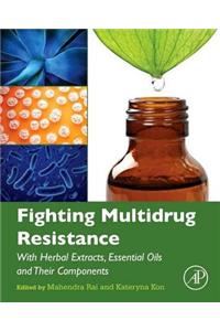 Fighting Multidrug Resistance with Herbal Extracts, Essential Oils and Their Components