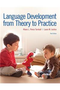 Language Development from Theory to Practice with Enhanced Pearson Etext -- Access Card Package