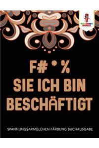 F# * % Sie ich bin beschäftigt